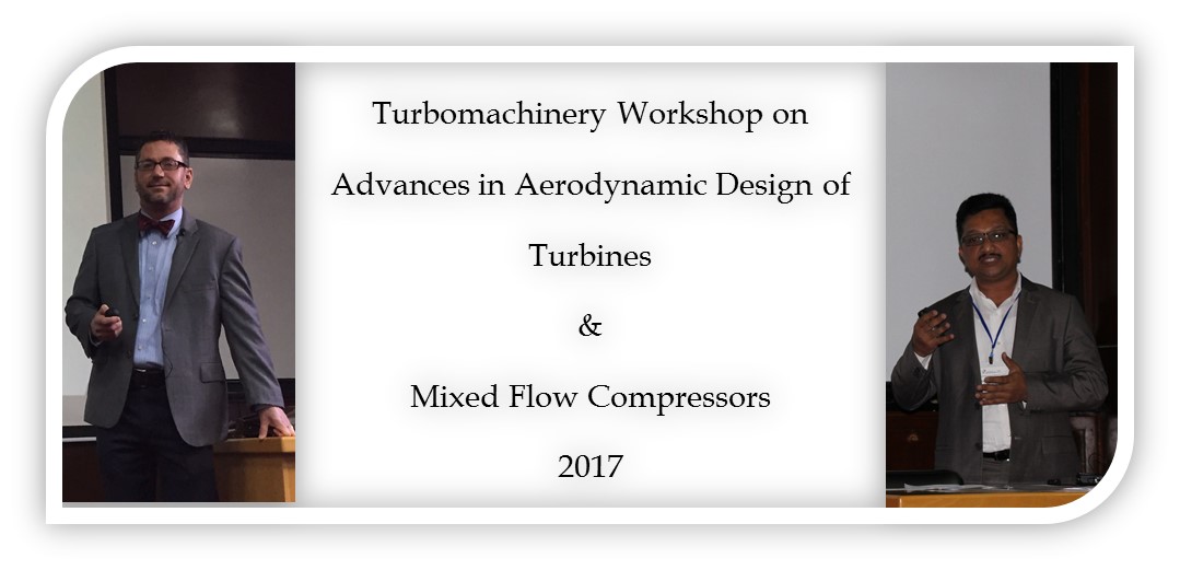 Workshop on Advances in Aerodynamic Design of Turbines and Mixed Flow Compressors, Nov. 7, 2017